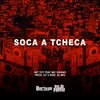 Mc Toy、DJ Buiu、Dj MG、MC Danny - Soca a Tcheca (Explicit)