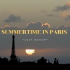 Josh Mason - Summertime in Paris
