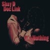 Shay D、Doc Link - It's Nothing