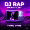 DJ RAP - Firing Shots
