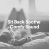 Loopable Radiance《Sit Back Soothe Comfy Sound, Pt. 1》[MP3/LRC]