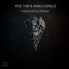 Atze Ton、Marco Ginelli - Fusion Distruction