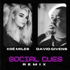 XOË MILES、David Givens - Social Cues (Remix)