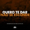 Dj MT do Jaca、Mc Alef、MC Negritin - Quero te Dar vs Não se Esconde (Explicit)