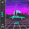 JG_Almighty、LVX - LOT (Explicit)