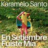 Karamelo Santo - En Setiembre Fuiste Mía