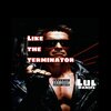 LulDaniel - Like The Terminator (Explicit)