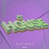 Maximus - My House