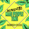Benedetto、Leftside、Daniiboo - Mad People Ting (Extended version)