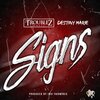 Destiny Marie、Troublez - Signz