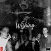 B Sinoe、JOKESLOVESLIFE - Wishing (feat. JokesLovesLife)(Explicit)