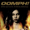 Oomph! - Das letzte Streichholz