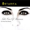 Botanica - Take Care of Business (At Your Own House)