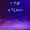 T Rent、Trent Courtney、Black Mo - In My Zone (Explicit)
