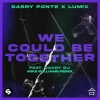 Gabry Ponte、LUM!X、daddy dj、Mike Williams - We Could Be Together (remix：Mike Williams)