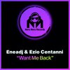 Enea Dj、Ezio Centanni - Want Me Back