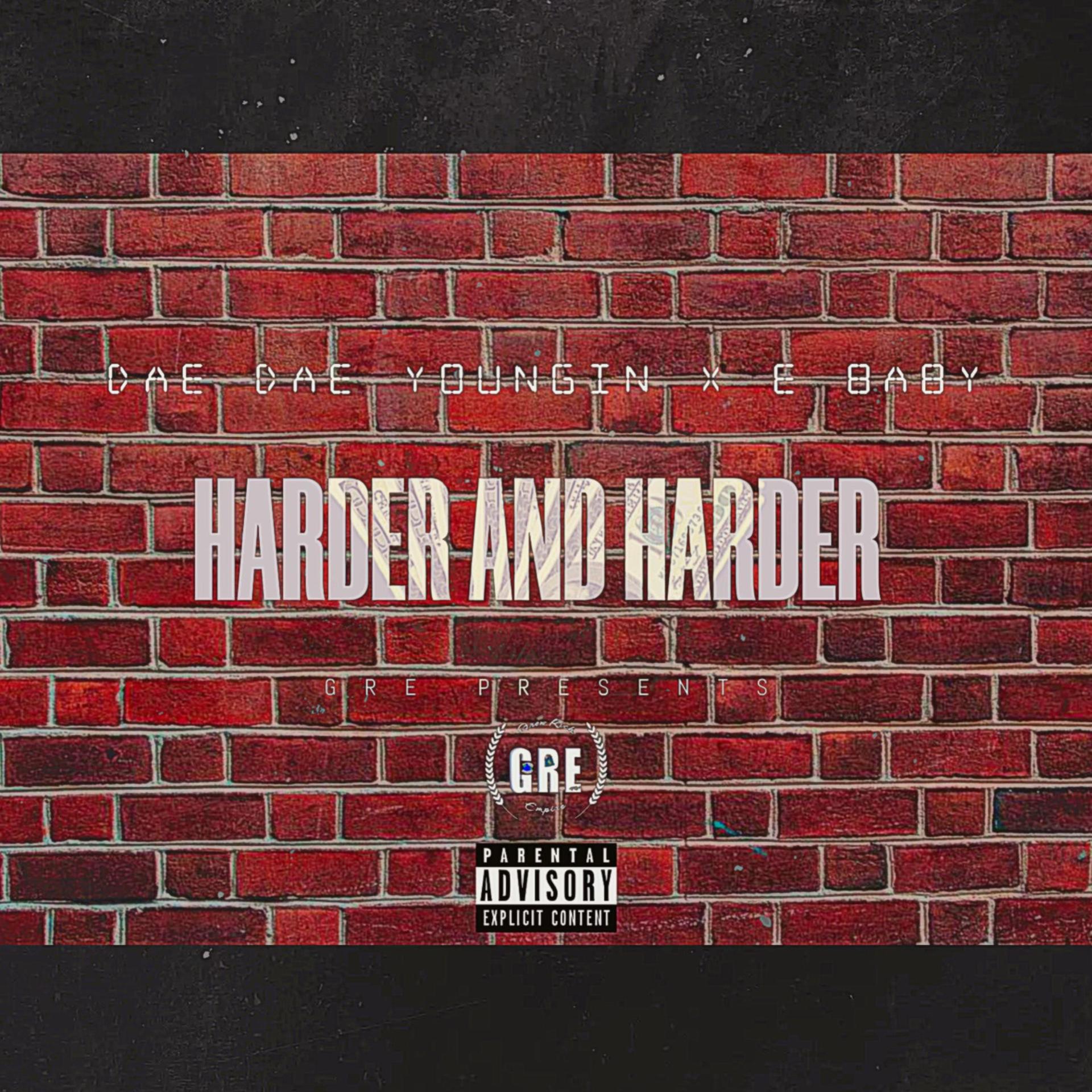 Dae Dae Youngin、E Baby - Harder and Harder (feat. E BABY)(Explicit)