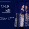 Sinan Kaya - Ayrilik Treni