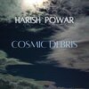 Harish Powar、bob berg、eberhard weber、Danny Gottlieb - Cosmic Debris (feat. Bob Berg Eberhard Weber & Danny Gottlieb)