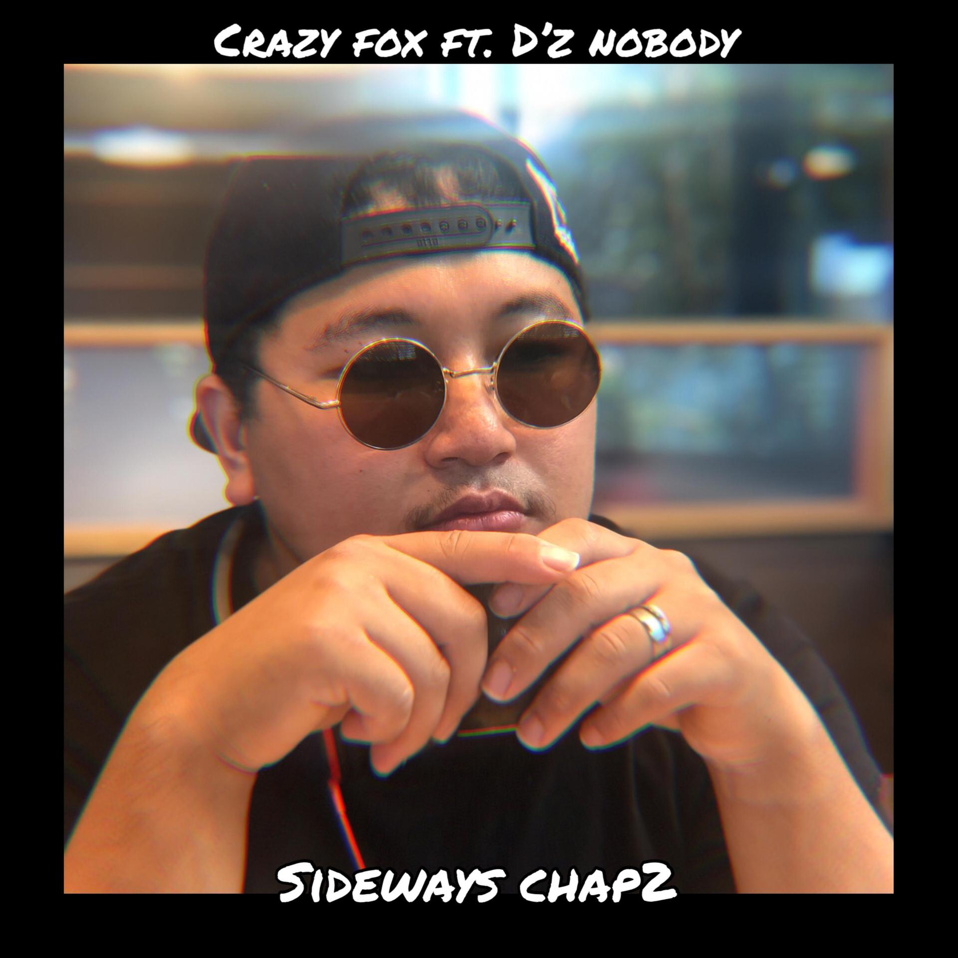 Crazy Fox、D'z Nobody - Sideways Chap2 (Explicit)