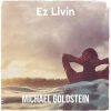 Michael Goldstein《Ez Livin》[MP3/LRC]