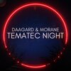 Daagard、Morane - Tematec Night - Original Edit