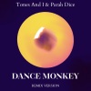 Tones And I、Parah Dice - Dance Monkey (Parah Dice Version)