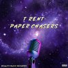 T Rent、Trent Courtney - Paper Chasers (Explicit)
