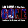 Jay Davis、City Chief - Gone (feat. city chief) (Explicit)