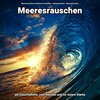 Meeresrauschen Aufnahmen kristallklar、Naturgeräusche、Meeres Rauschen - Geräusche für Yoga