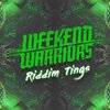 Weekend Warriors - RIDDIM TINGS