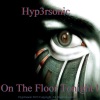 Hyp3rsonic、Stephey - On the Floor Tonight!