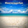 Meeresrauschen Aufnahmen kristallklar、Entspannungsmusik、Meeres Rauschen - Meeresrauschen gegen Kopfschmerzen