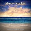 Geräusche der Natur、Entspannungsmusik、Meeres Rauschen - Meeresrauschen für Chillout