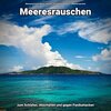 Meeresrauschen Benno Jänicke、Entspannungsmusik、Meeres Rauschen - Entspannende Meeresszene