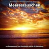 Meeresrauschen zum schnellen Einschlafen、Naturgeräusche、Meeres Rauschen - Positive Schwingungen