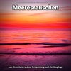 Meeresrauschen Sounds Arno Holmberg、Entspannungsmusik、Meeres Rauschen - Verträumt am Ufer