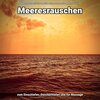 Meeresrauschen für Urlaubsgefühle、Entspannungsmusik、Meeres Rauschen、Meeresrauschen - Geräusche am Meer gegen Tinnitus