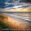 Meeresrauschen Wolfram Behling、Naturgeräusche、Meeres Rauschen - Meeresrauschen als Einschlafhilfe