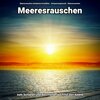 Meeresrauschen Aufnahmen kristallklar、Entspannungsmusik、Meeres Rauschen - Meeresrauschen für Katzen