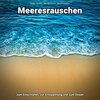 Wellenrauschen、Naturgeräusche、Meeres Rauschen - Entspannen am Strand