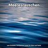 Meeresrauschen für Urlaubsgefühle、Entspannungsmusik、Meeres Rauschen - Bewegung für Dich