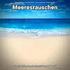 Meeresrauschen für Urlaubsgefühle、Entspannungsmusik、Meeres Rauschen - Einschlafhilfe