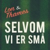 Thames、LON - Selvom Vi Er Små (Explicit)