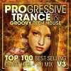 Doctor Spook《Progressive Trance & Groovy Tech-House Top 100 Best Selling Chart Hits V3 (2 Hr DJ Mix)》[MP3/LRC]