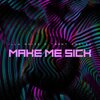 Illa Noize、Trent Cokley - Make Me Sick