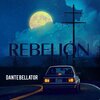 Dante Bellator - Rebelión (Explicit)