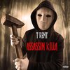 T Rent、Trent Courtney - Assassin Killa (Explicit)