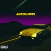 Anomaly、Kovan - Absurd (feat. Anomaly)(Explicit)