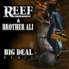 Reef The Lost Cauze、Brother Ali《Big Deal (Remix|Explicit)》[MP3/LRC]